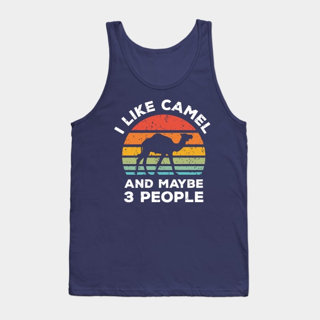 I Like Camel and Maybe 3 People, Retro Vintage Sunset with Style Old Grainy Grunge Texture Tank Top by Ardhsells